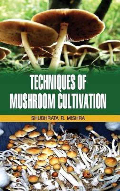 Techniques of Mushroom Cultivation  (English, Hardcover, Mishra S R)