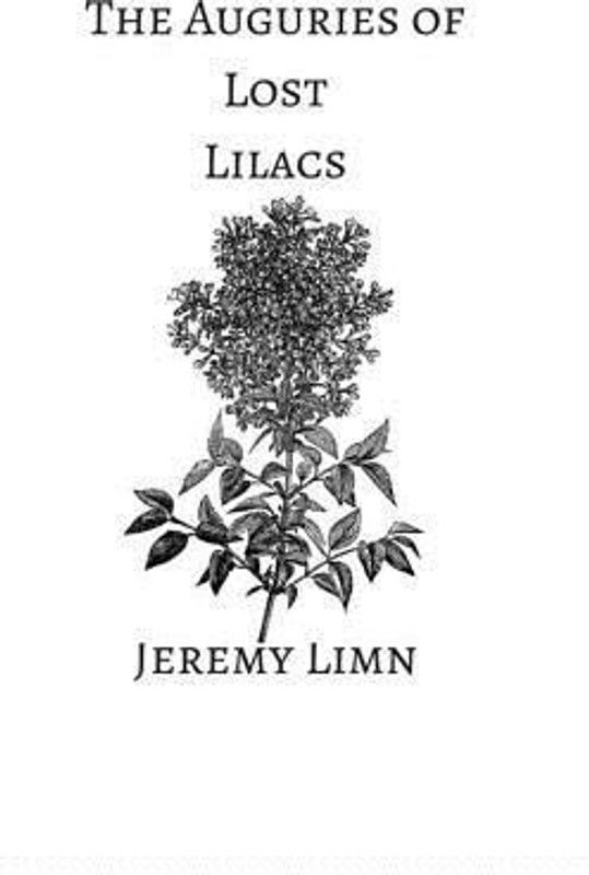 The Auguries of Lost Lilacs  (English, Paperback, Limn Jeremy)