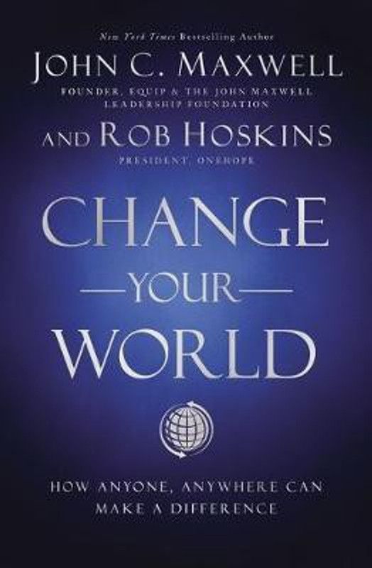 Change Your World  (English, Hardcover, Maxwell John C.)