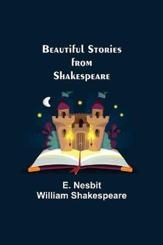 Beautiful Stories from Shakespeare  (English, Paperback, Nesbit William Shakespeare E)