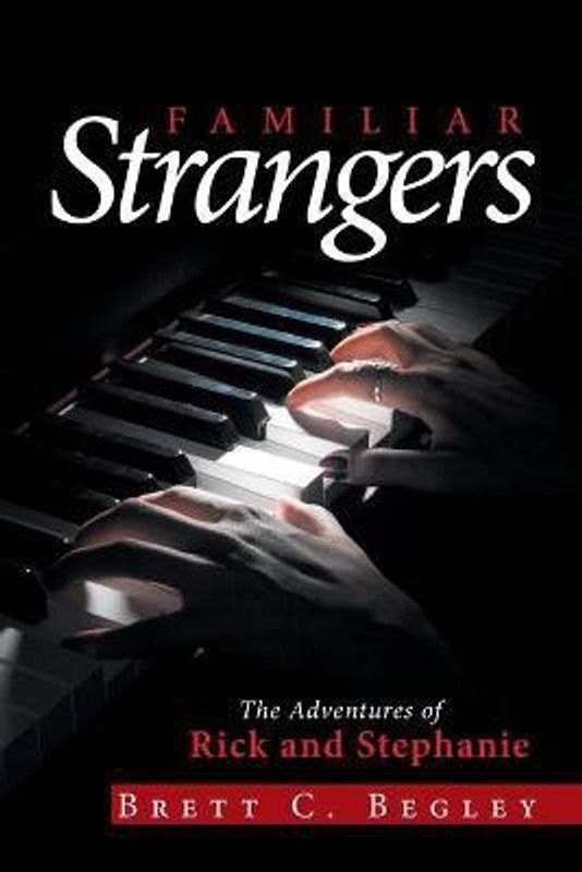 Familiar Strangers  (English, Paperback, Begley Brett C)