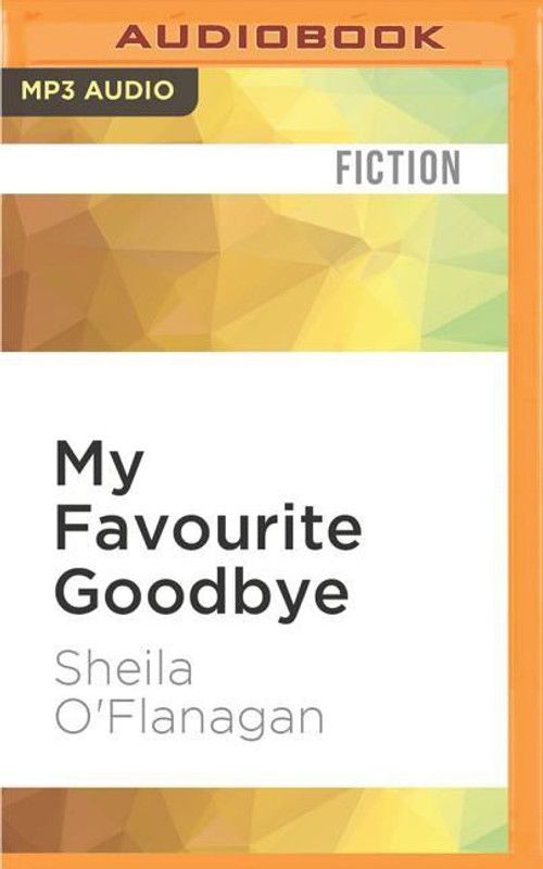 My Favourite Goodbye  (English, CD-Audio, O'Flanagan Sheila)