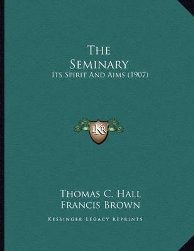 The Seminary  (English, Paperback, Hall Thomas C)