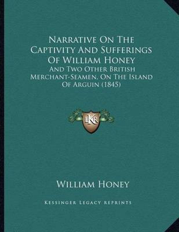 Narrative On The Captivity And Sufferings Of William Honey  (English, Paperback, Honey William)