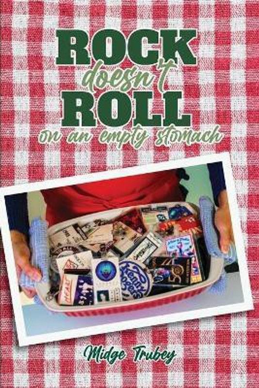 Rock Doesn't Roll on an Empty Stomach  (English, Paperback, Trubey Midge)