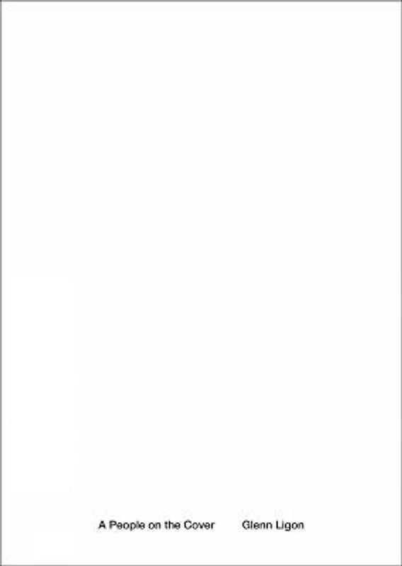 Glenn Ligon: A People on the Cover  (English, Paperback, Ligon Glenn)