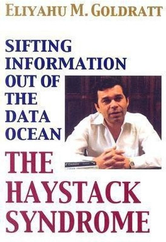 The Haystack Syndrome - Sifting Information Out of the Data Ocean  (English, Paperback, Goldratt Eliyahu M)
