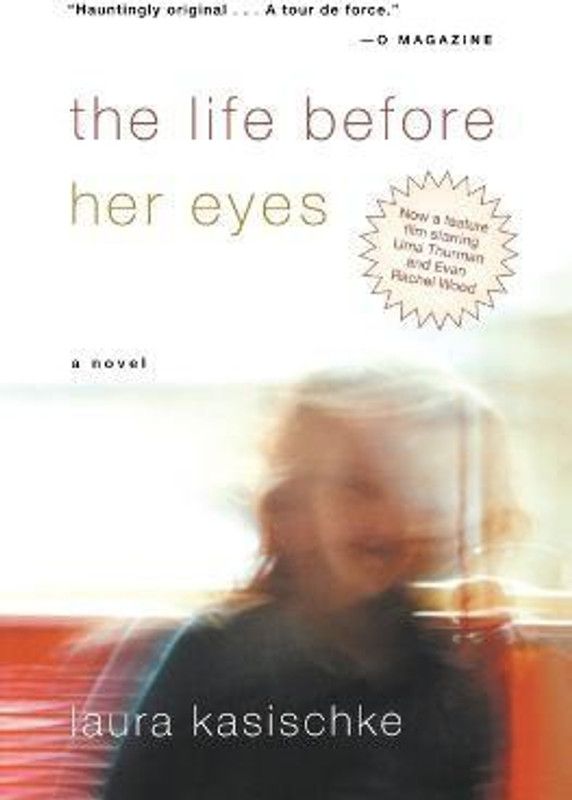 The Life Before Her Eyes  (English, Paperback, Kasischke Laura Author)