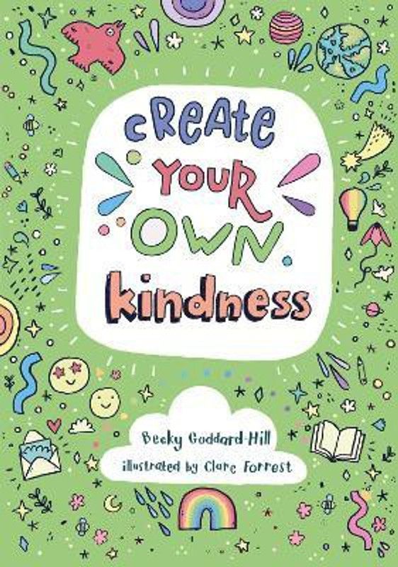 Create your own kindness  (English, Paperback, Goddard-Hill Becky)