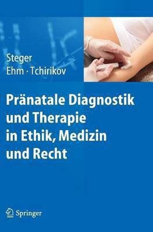 Pranatale Diagnostik und Therapie in Ethik, Medizin und Recht  (German, Hardcover, unknown)