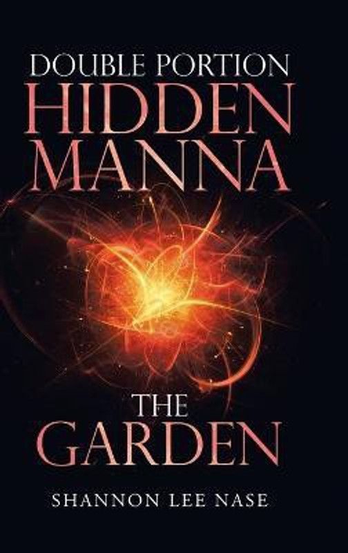 Double Portion Hidden Manna the Garden  (English, Hardcover, Nase Shannon Lee)