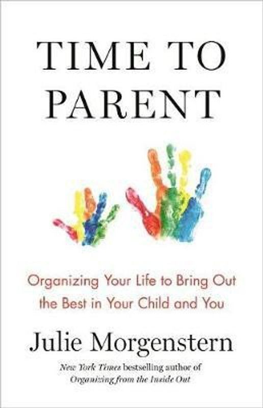 Time to Parent  (English, Paperback, Morgenstern Julie)