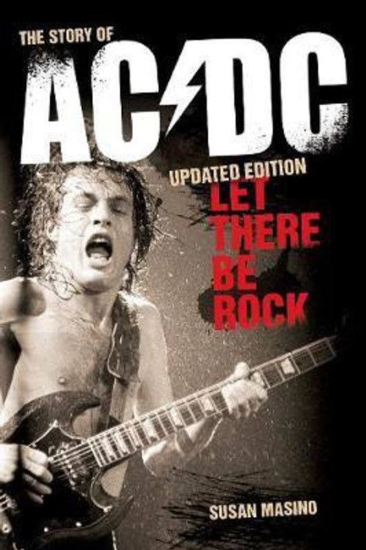 Let There Be Rock: The Story of AC/DC  (English, Paperback, Masino Susan)