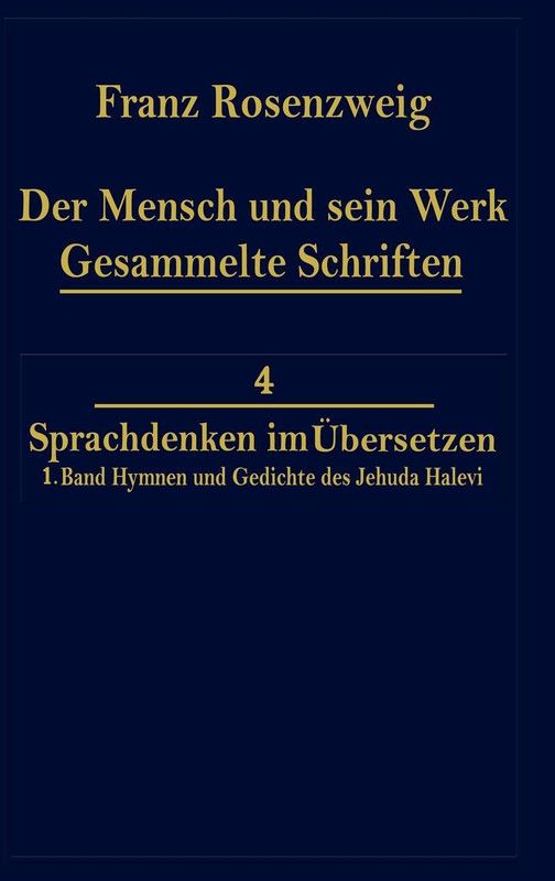 Der Mensch und Sein Werk 1.Band Jehuda Halevi Funfundneunzig Hymnen und Gedichte Deutsch und Hebraisch  (English, Hardcover, Rosenzweig Franz)