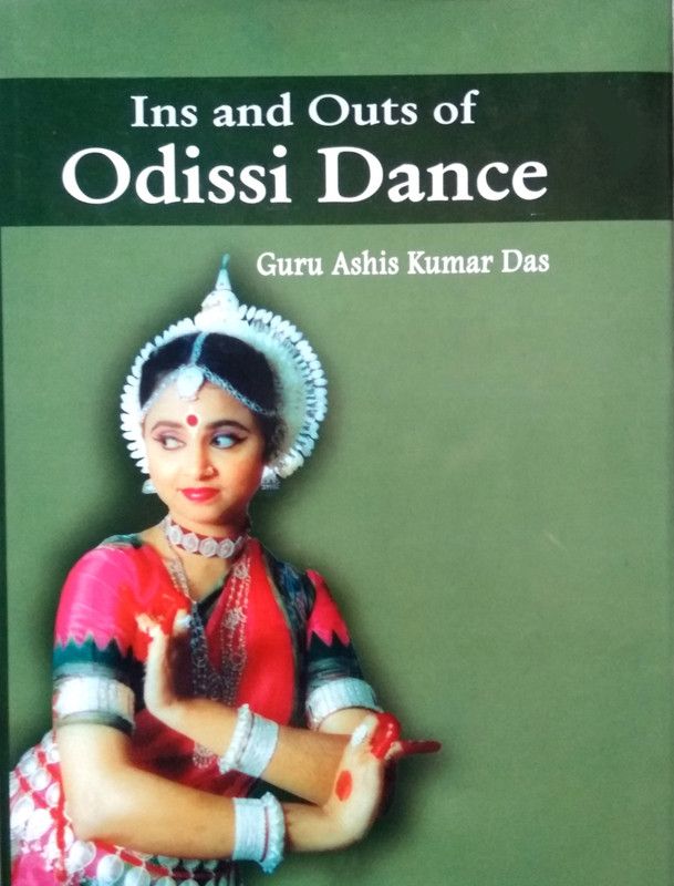INS AND OUTS OF ODISSI DANCE  (ENGLISH, Hardcover, GURU ASHIS KUMAR DAS)