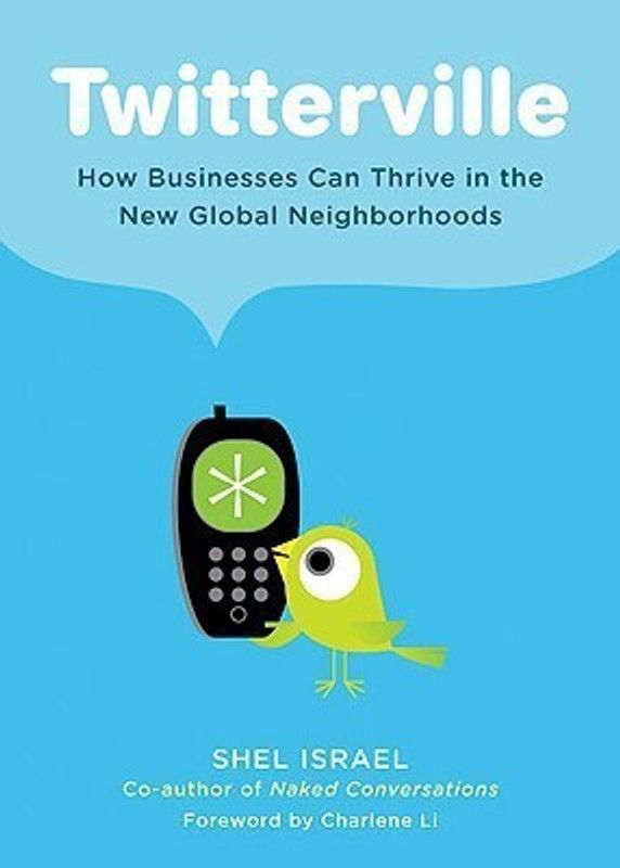 Twitterville - How Businesses Can Thrive in the New Global Neighborhoods  (English, Hardcover, Israel Shel)