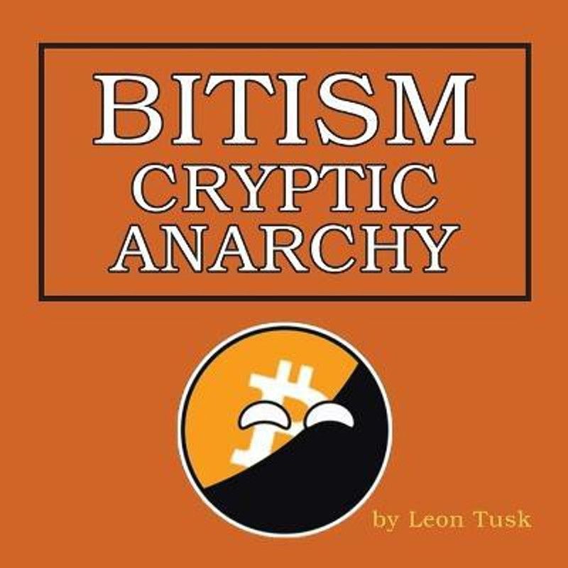 Bitism  (English, Paperback, Tusk Leon)