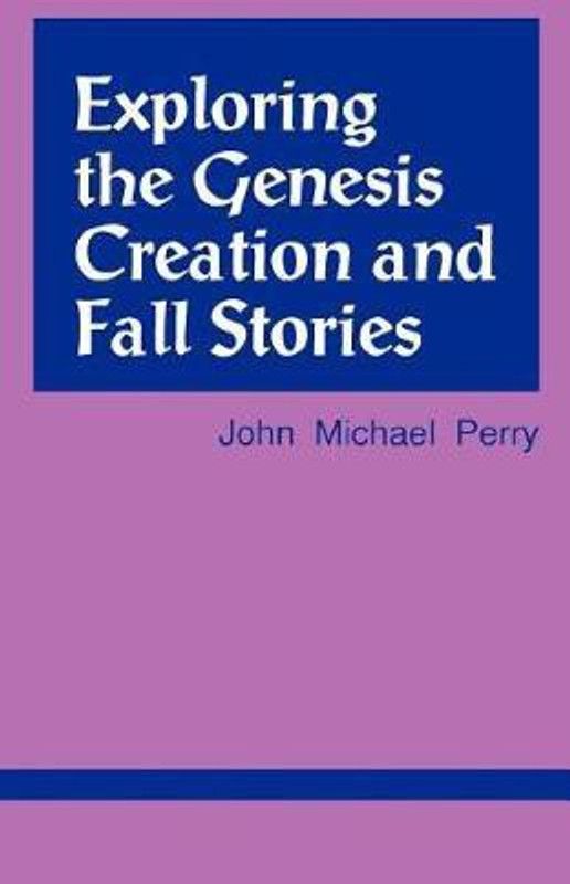 Exploring the Genesis Creation & Fall Stories  (English, Paperback, Perry John Michael)