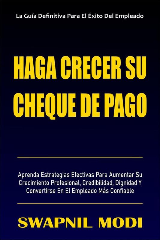 Haga Crecer Su Cheque De Pago  (English, Paperback, Swapnil Modi)