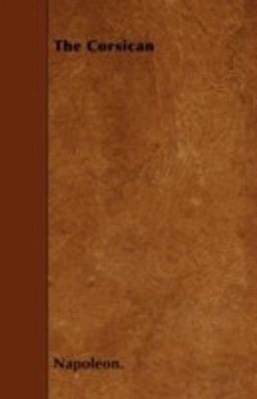 The Corsican  (English, Paperback, Napoleon.)