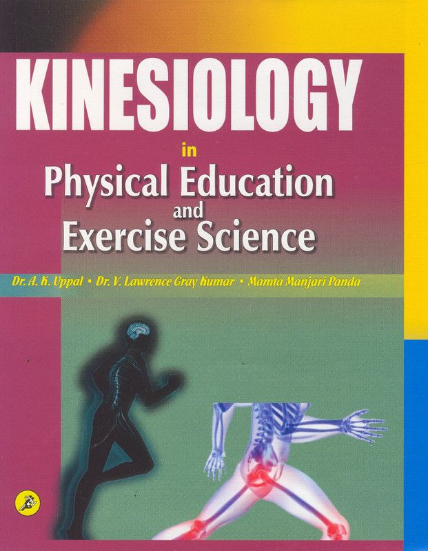 Kinesiology in Physical Education and Exercise Science  (English, Hardcover, A. K. Uppal, Mamta Manjari Panda, V. Lawrence Gray Kumar)