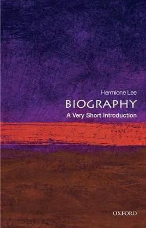 Biography: A Very Short Introduction - A Very Short Introduction  (English, Paperback, Lee Hermione)