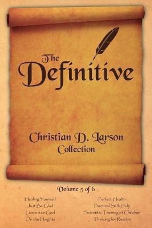 Christian D. Larson - The Definitive Collection - Volume 5 of 6  (English, Paperback, Larson Christian D)