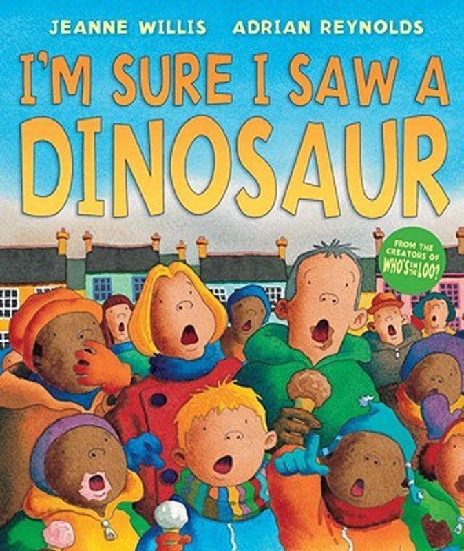 I'm Sure I Saw a Dinosaur  (English, Paperback, Willis Jeanne)