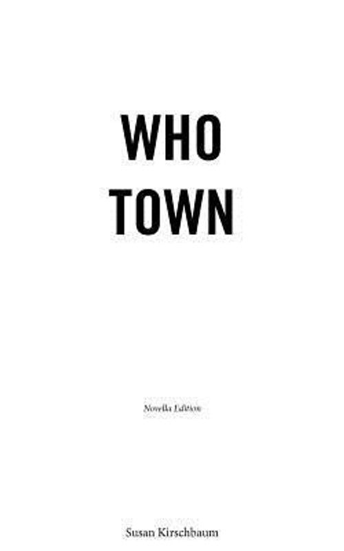 Who Town  (English, Paperback, Kirschbaum Susan)
