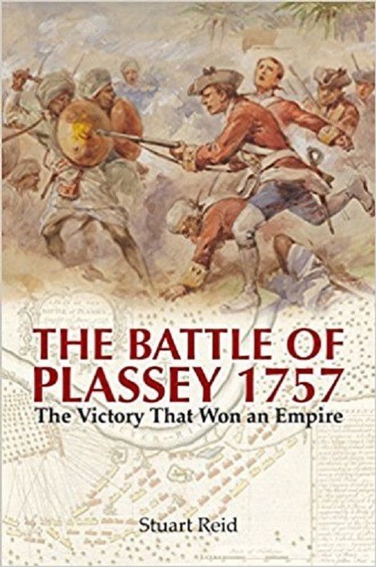 Battle of Plassey 1757  (English, Hardcover, Reid Stuart)