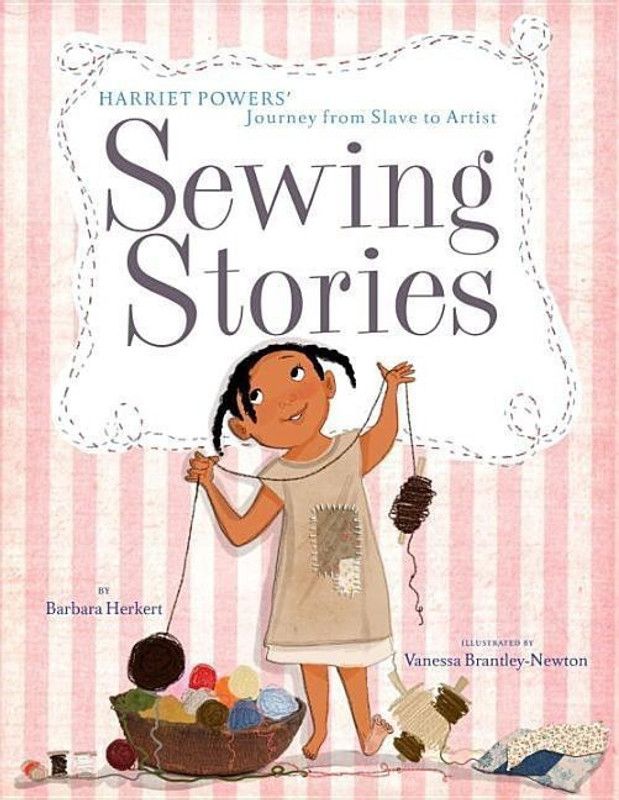 Sewing Stories: Harriet Powers' Journey from Slave to Artist  (English, Hardcover, Herkert Barbara)