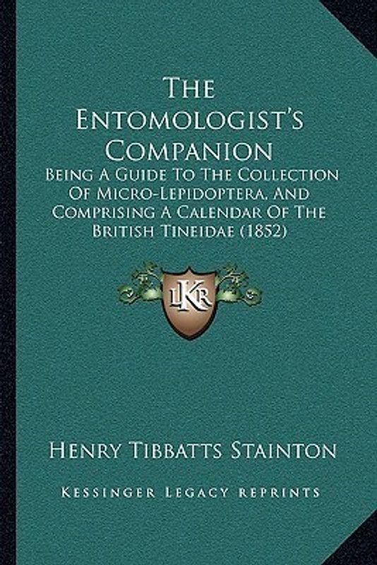 The Entomologist's Companion  (English, Paperback, Stainton Henry Tibbatts)