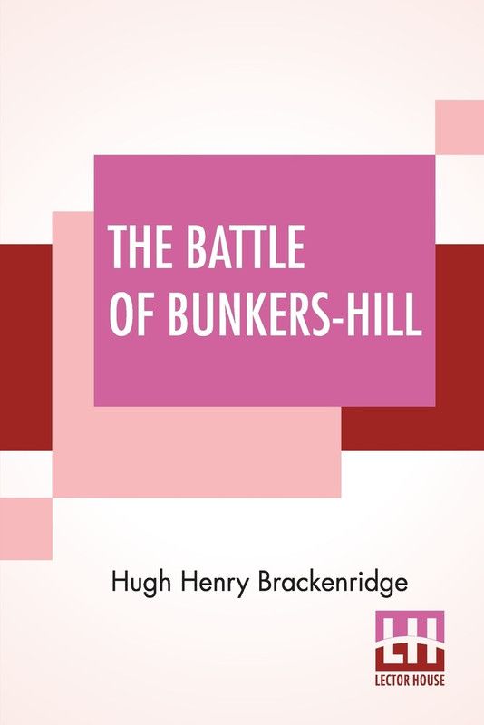 The Battle Of Bunkers-Hill  (English, Paperback, Brackenridge Hugh Henry)