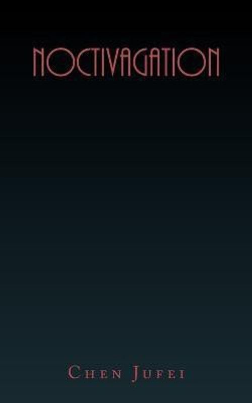 Noctivagation  (English, Paperback, Jufei Chen)