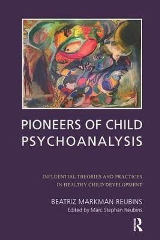 Pioneers of Child Psychoanalysis  (English, Paperback, Markman Reubins Beatriz)