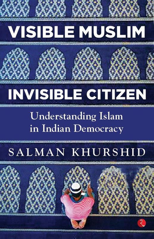 VISIBLE MUSLIM, INVISIBLE CITIZEN - Understanding Islam in Indian Democracy  (English, Hardcover, Khurshid Salman)