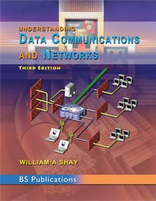 Understanding Data Communications and Networks  (English, Undefined, Shay William A.)