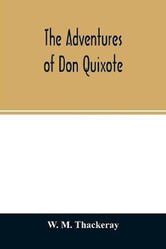 The adventures of Don Quixote  (English, Paperback, M Thackeray W)