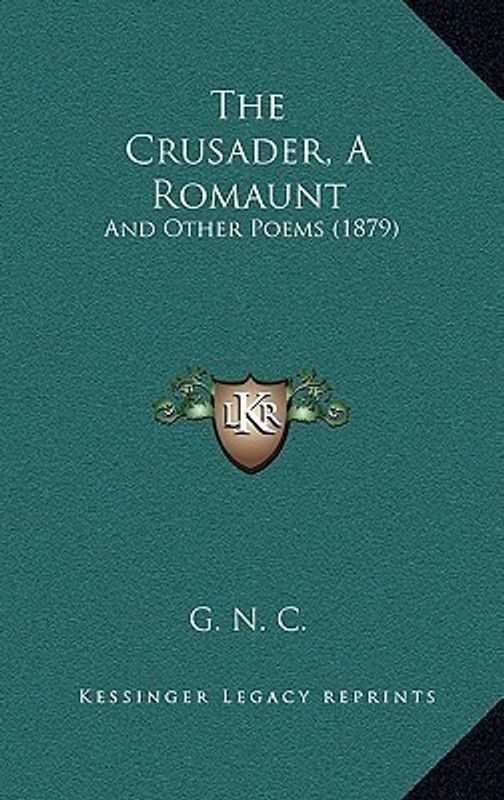 The Crusader, A Romaunt  (English, Paperback, G N C)