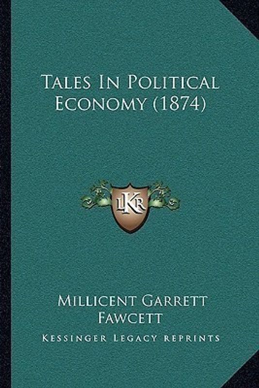 Tales In Political Economy (1874)  (English, Paperback, Fawcett Millicent Garrett)