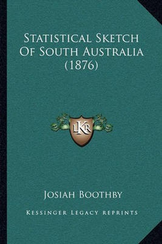 Statistical Sketch of South Australia (1876)  (English, Paperback, Boothby Josiah)