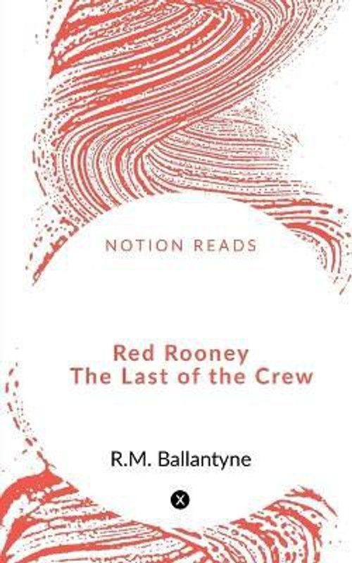 Red Rooney The Last of the Crew  (English, Paperback, Rohit)