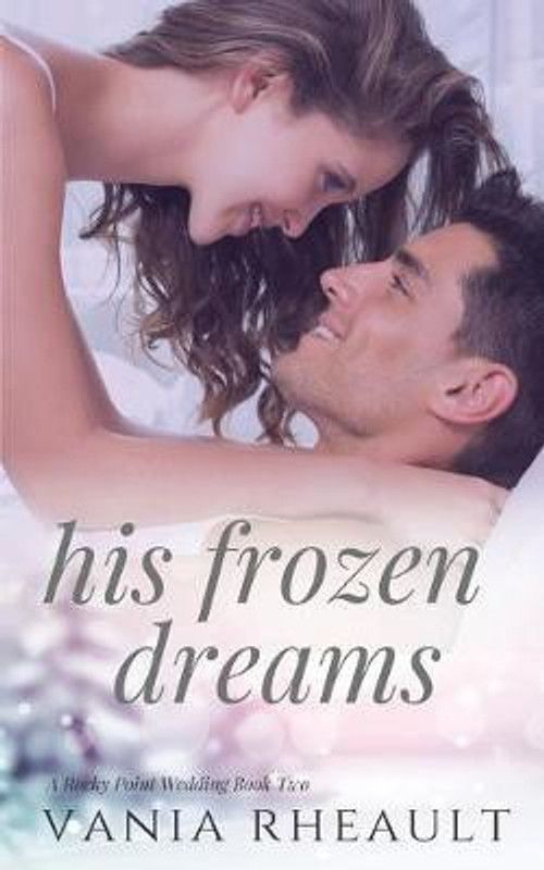 His Frozen Dreams  (English, Paperback, Rheault Vania)