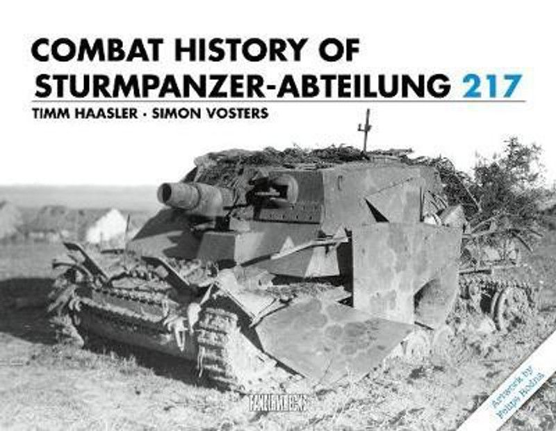 Combat History of Sturmpanzer-Abteilung 217  (English, Hardcover, Haasler Timm)