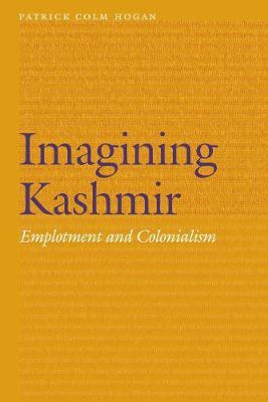Imagining Kashmir  (English, Hardcover, Hogan Patrick Colm)