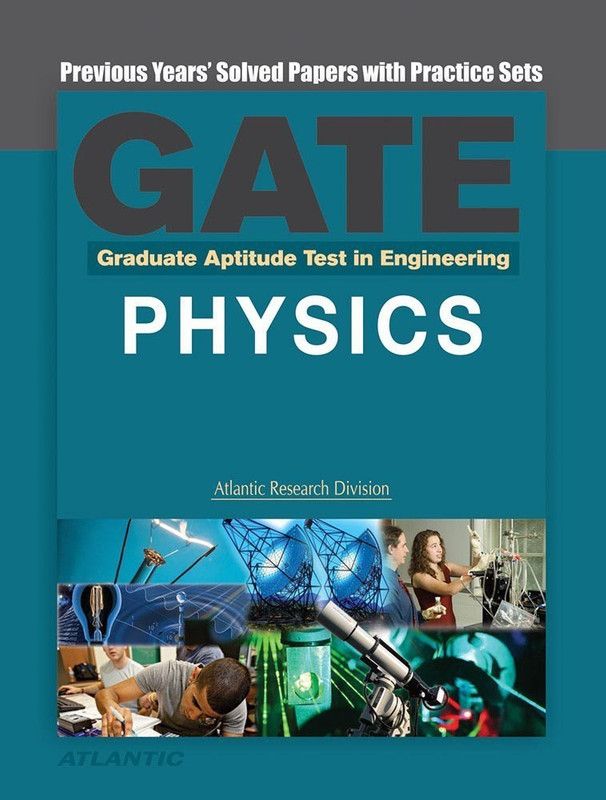 Gate Physics Graduate Aptitude Test in Engineering (Previous Year's Solved Papers with Practice Sets)  (English, Paperback, Atlantic Research Division)