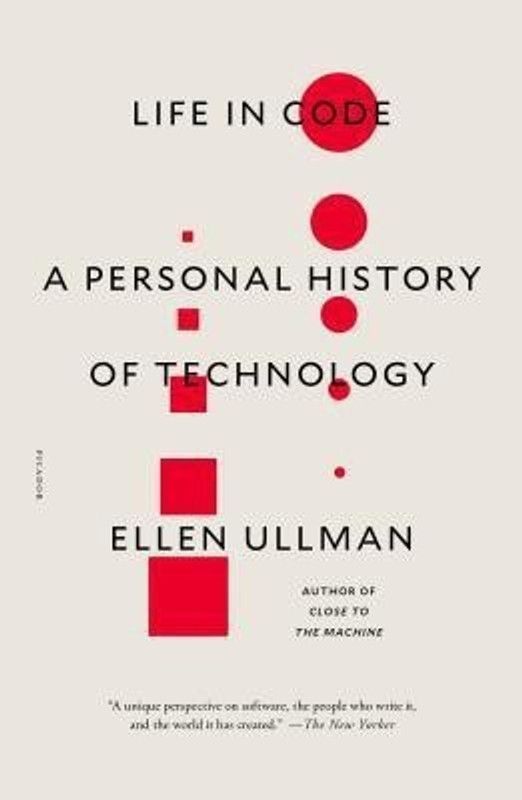 Life in Code  (English, Paperback, Ullman Ellen)