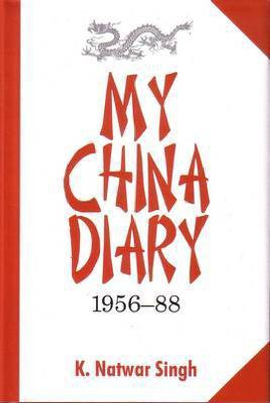 My China Diary 1956-1988  (English, Hardcover, Natwar-Singh K.)