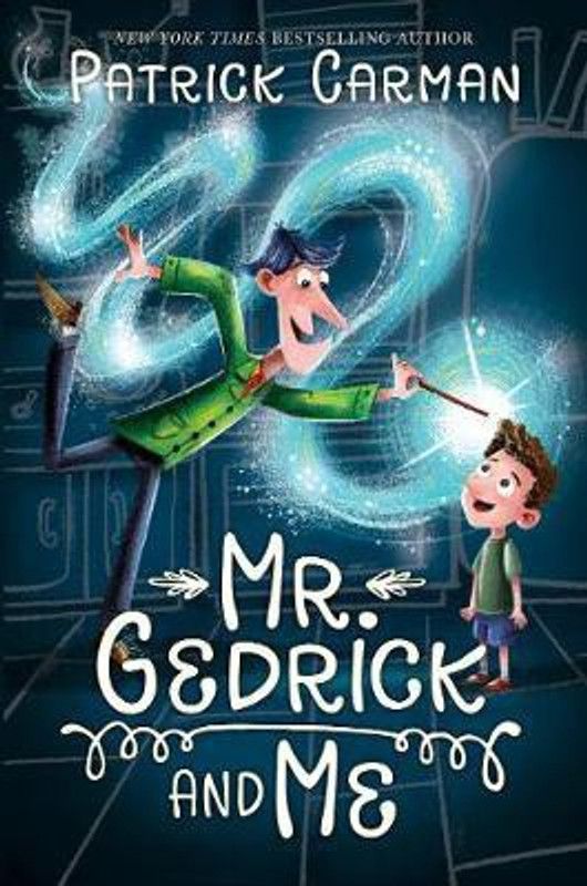 Mr. Gedrick and Me  (English, Hardcover, Carman Patrick)