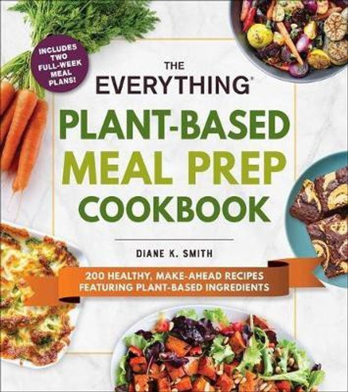 The Everything Plant-Based Meal Prep Cookbook  (English, Paperback, Smith Diane K.)